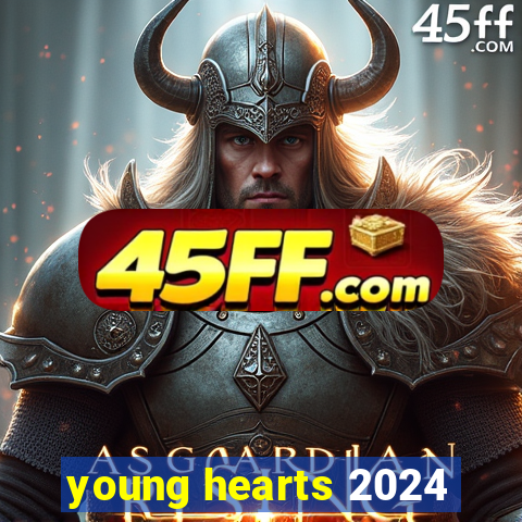 young hearts 2024